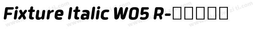 Fixture Italic W05 R字体转换